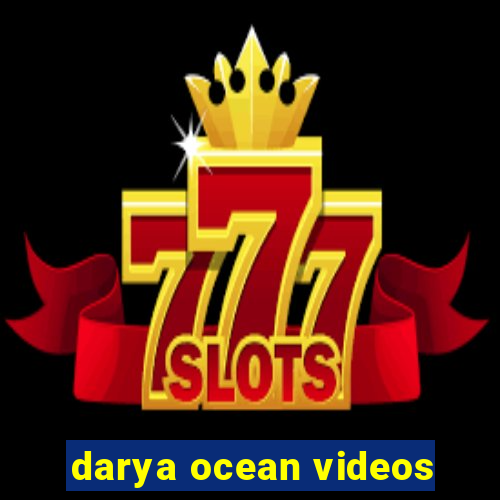 darya ocean videos